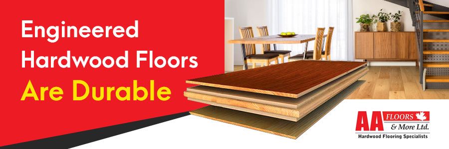 Durability of Engineered Hardwood Floors