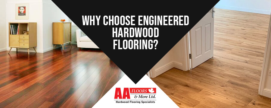 Why Choose Engineered Hardwood Flooring