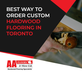 Best Way to Order Custom Hardwood Flooring in Toronto