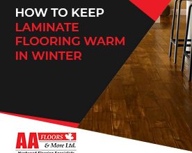 How to Keep Laminate Flooring Warm in Winter