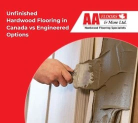 unfinished hardwood flooring canada