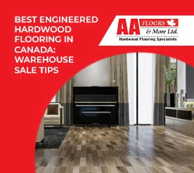 Best Engineered Hardwood Flooring in Canada