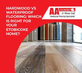 Hardwood vs Waterproof Flooring
