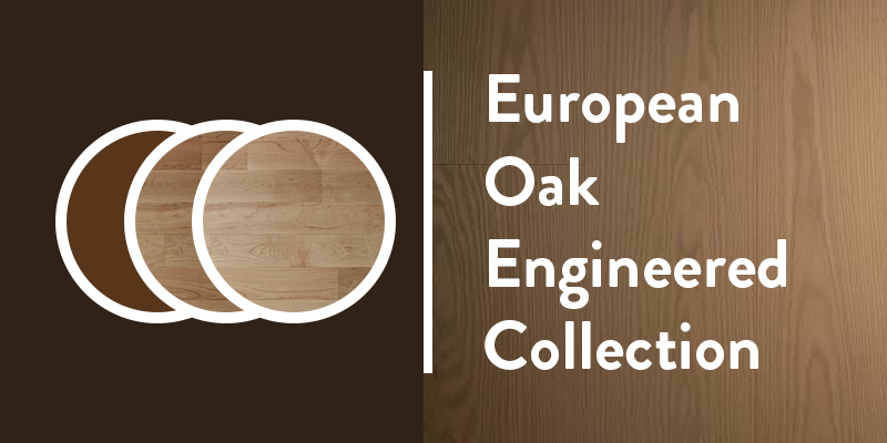 European Oak Engineered Collection